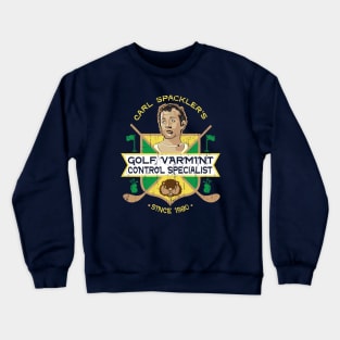 Carl Spackler Varmint Specialist Crewneck Sweatshirt